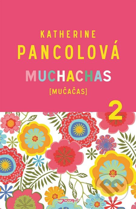 Kniha: Muchachas 2 (Katherine Pancol). Jota, 2015 Kniha: Muchachas 2 (Katherine Pancol). Jota, 2015