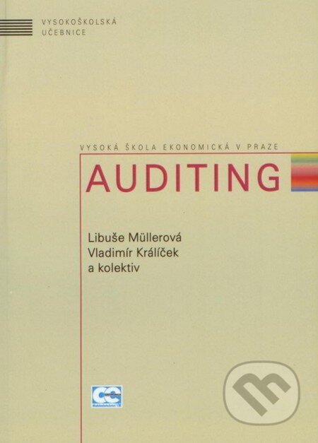 Kniha: Auditing (Libuše Müllerová, Vladimír Králíček a kolektív). Oeconomica, 2014 Kniha: Auditing (Libuše Müllerová, Vladimír Králíček a kolektív). Oeconomica, 2014