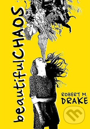 Kniha: Beautiful Chaos (Robert M. Drake). Vintage, 2014 Kniha: Beautiful Chaos (Robert M. Drake). Vintage, 2014