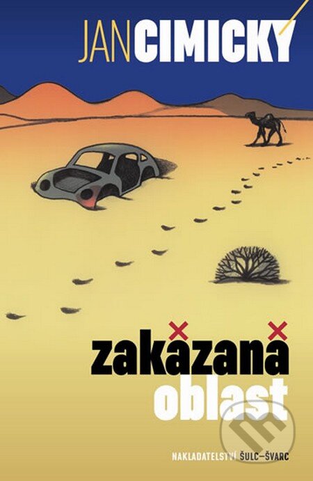 Kniha: Zakázaná oblast (Jan Cimický). Šulc - Švarc, 2015 Kniha: Zakázaná oblast (Jan Cimický). Šulc - Švarc, 2015