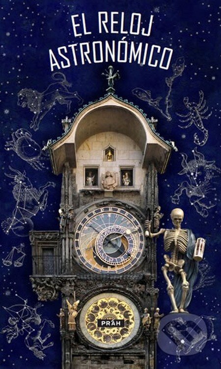 Kniha: El Reloj astronómico (Práh). Práh, 2015 Kniha: El Reloj astronómico (Práh). Práh, 2015