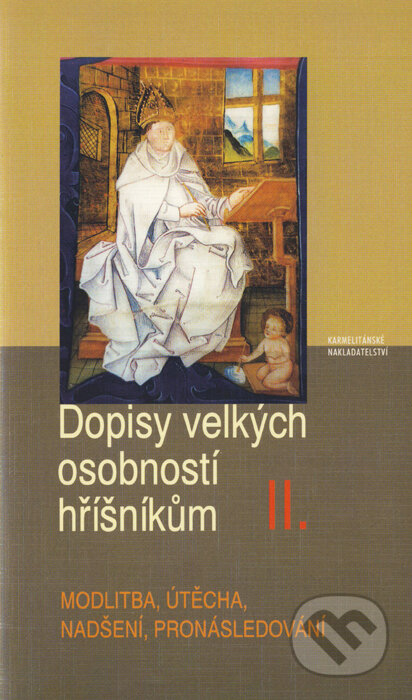 Kniha: Dopisy velkých osobností hříšníkům II. (John Cumming). Karmelitánské nakladatelství, 2001 Kniha: Dopisy velkých osobností hříšníkům II. (John Cumming). Karmelitánské nakladatelství, 2001