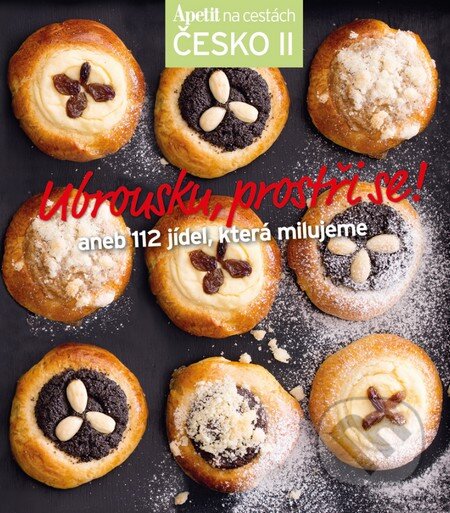 Kniha: Ubrousku, prostři se! - kuchařka z edice Apetit na cestách - Česko 2 (Autorský kolektiv). BURDA Media 2000, 2015 Kniha: Ubrousku, prostři se! - kuchařka z edice Apetit na cestách - Česko 2 (Autorský kolektiv). BURDA Media 2000, 2015