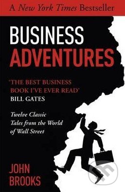 Kniha: Business Adventures (John Brooks). John Murray, 2015 Kniha: Business Adventures (John Brooks). John Murray, 2015