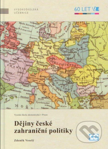 Kniha: Dějiny české zahraniční politiky (Zdeněk Veselý). Oeconomica, 2013 Kniha: Dějiny české zahraniční politiky (Zdeněk Veselý). Oeconomica, 2013