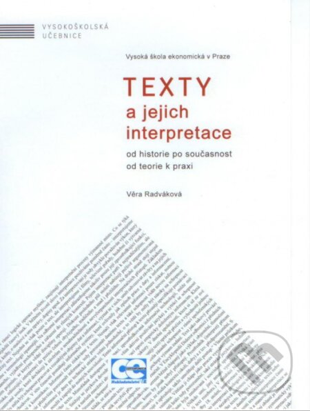 Kniha: Texty a jejich interpretace (Věra Radváková). Oeconomica, 2014 Kniha: Texty a jejich interpretace (Věra Radváková). Oeconomica, 2014