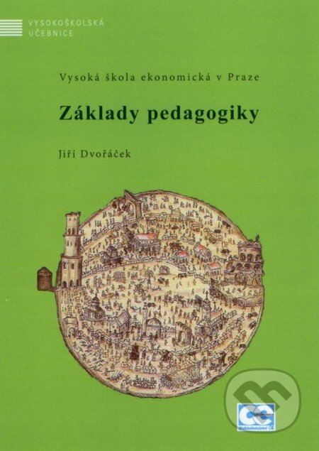Kniha: Základy pedagogiky (Jiří Dvořáček). Oeconomica, 2014 Kniha: Základy pedagogiky (Jiří Dvořáček). Oeconomica, 2014