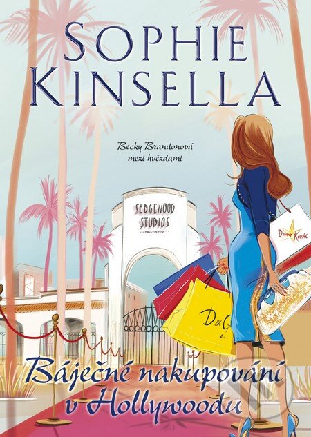 Kniha: Báječné nakupování v Hollywoodu (Sophie Kinsella). BB/art, 2015 Kniha: Báječné nakupování v Hollywoodu (Sophie Kinsella). BB/art, 2015