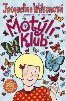 Kniha: Motýlí klub (Jacqueline Wilson). BB/art, 2015 Kniha: Motýlí klub (Jacqueline Wilson). BB/art, 2015