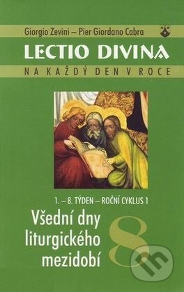 Kniha: Lectio divina 8: Všední dny liturgického mezidobí (Giorgio Zevini a Pier Giordano Cabra). Karmelitánské nakladatelství, 2002 Kniha: Lectio divina 8: Všední dny liturgického mezidobí (Giorgio Zevini a Pier Giordano Cabra). Karmelitánské nakladatelství, 2002