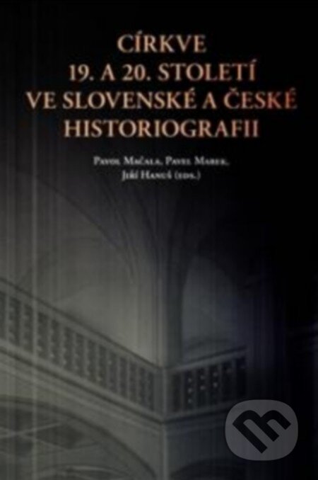 Kniha: Církve 19. a 20. století ve slovenské a české historiografii (Jiří Hanuš, Pavel Marek a Pavol Mačala). Centrum pro studium demokracie a kultury, 2010 Kniha: Církve 19. a 20. století ve slovenské a české historiografii (Jiří Hanuš, Pavel Marek a Pavol Mačala). Centrum pro studium demokracie a kultury, 2010