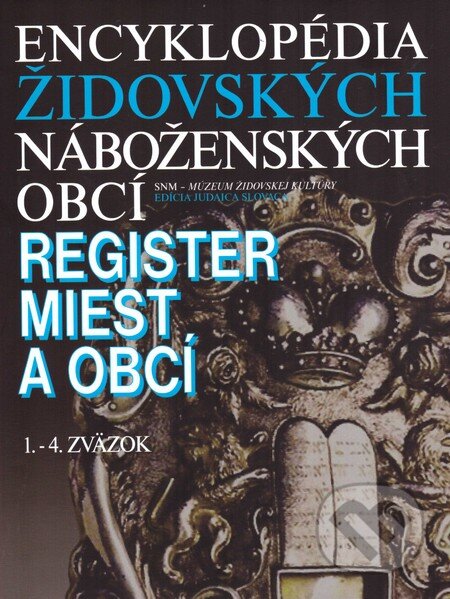 Kniha: Encyklopédia židovských náboženských obcí (SNM - Múzeum židovskej kultúry). SNM - Múzeum židovskej kultúry, 2015 Kniha: Encyklopédia židovských náboženských obcí (SNM - Múzeum židovskej kultúry). SNM - Múzeum židovskej kultúry, 2015