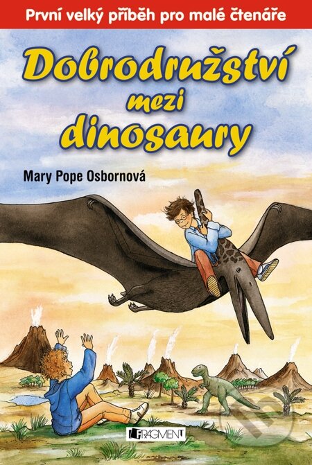 E-kniha: Dobrodružství mezi dinosaury (Mary Pope Osborne). Nakladatelství Fragment, 2014 E-kniha: Dobrodružství mezi dinosaury (Mary Pope Osborne). Nakladatelství Fragment, 2014