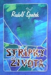 Kniha: Střípky života (Rudolf Špaček). Rudolf Špaček, 2005 Kniha: Střípky života (Rudolf Špaček). Rudolf Špaček, 2005