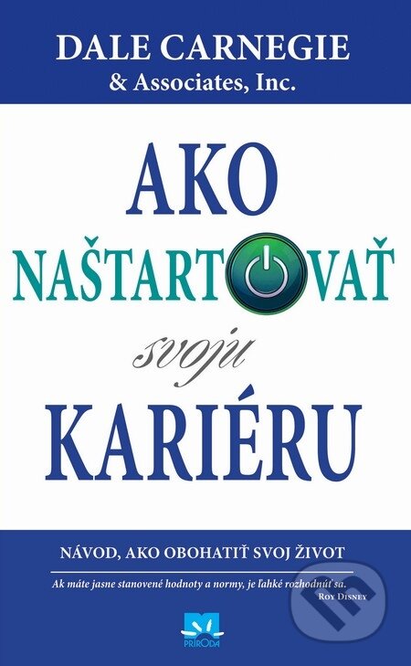 E-kniha: Ako naštartovať svoju kariéru (Dale Carnegie and Associates a Inc.). Príroda, 2013 E-kniha: Ako naštartovať svoju kariéru (Dale Carnegie and Associates a Inc.). Príroda, 2013