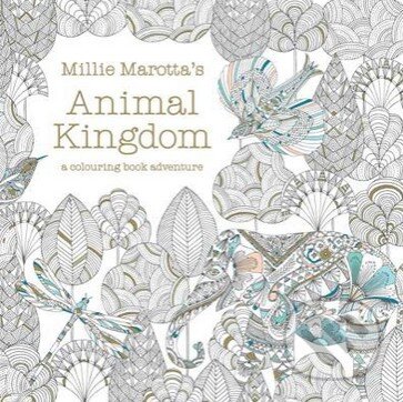 Kniha: Animal Kingdom (Millie Marotta). Batsford, 2014 Kniha: Animal Kingdom (Millie Marotta). Batsford, 2014