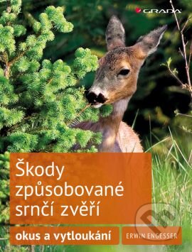 Kniha: Škody způsobované srnčí zvěří (Erwin Engesser). Grada, 2015 Kniha: Škody způsobované srnčí zvěří (Erwin Engesser). Grada, 2015