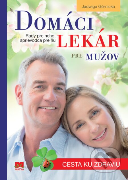 Kniha: Domáci lekár pre mužov (Jadwiga Górnicka). Príroda, 2015 Kniha: Domáci lekár pre mužov (Jadwiga Górnicka). Príroda, 2015