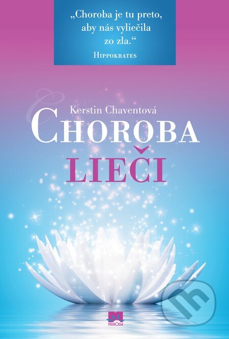 Kniha: Choroba lieči (Kerstin Chavent). Príroda, 2015 Kniha: Choroba lieči (Kerstin Chavent). Príroda, 2015