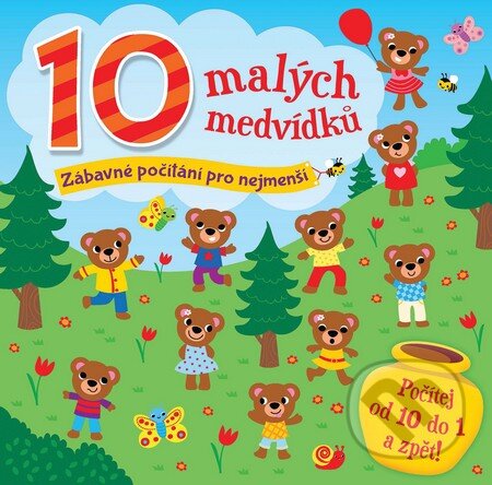 Kniha: 10 malých medvídků (Slovart CZ). Slovart CZ, 2015 Kniha: 10 malých medvídků (Slovart CZ). Slovart CZ, 2015