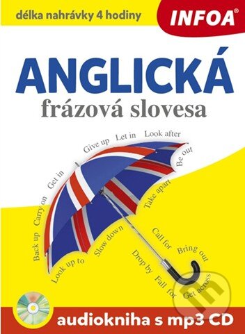 Kniha: Anglická frázová slovesa (INFOA). INFOA, 2015 Kniha: Anglická frázová slovesa (INFOA). INFOA, 2015