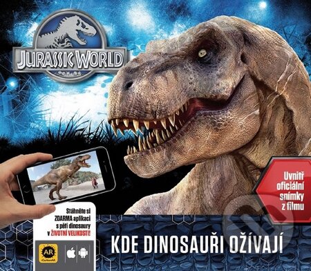 Kniha: Jurský svět - Kde dinosauři ožívají (s rozšířenou realitou) (Caroline Rowlands). Egmont ČR, 2015 Kniha: Jurský svět - Kde dinosauři ožívají (s rozšířenou realitou) (Caroline Rowlands). Egmont ČR, 2015
