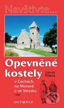 Kniha: Opevněné kostely (Zdeněk Fišera). Olympia, 2015 Kniha: Opevněné kostely (Zdeněk Fišera). Olympia, 2015