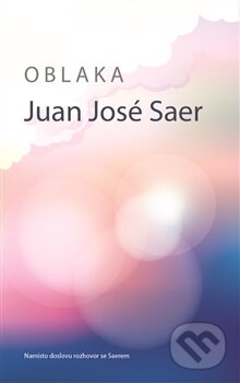 Kniha: Oblaka (Juan José Saer). Runa, 2015 Kniha: Oblaka (Juan José Saer). Runa, 2015