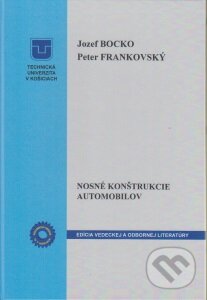 Kniha: Nosné konštrukcie automobilov (Jozef Bocko a Peter Frankovský). Technická univerzita v Košiciach, 2015 Kniha: Nosné konštrukcie automobilov (Jozef Bocko a Peter Frankovský). Technická univerzita v Košiciach, 2015