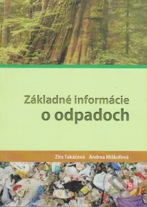 Kniha: Základné informácie o odpadoch (Zita Takáčová). Technická univerzita v Košiciach, 2011 Kniha: Základné informácie o odpadoch (Zita Takáčová). Technická univerzita v Košiciach, 2011