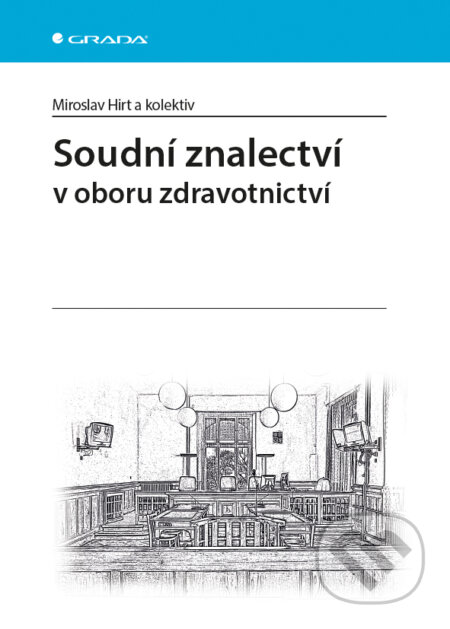 E-kniha: Soudní znalectví (Miroslav Hirt a kolektiv). Grada, 2014 E-kniha: Soudní znalectví (Miroslav Hirt a kolektiv). Grada, 2014