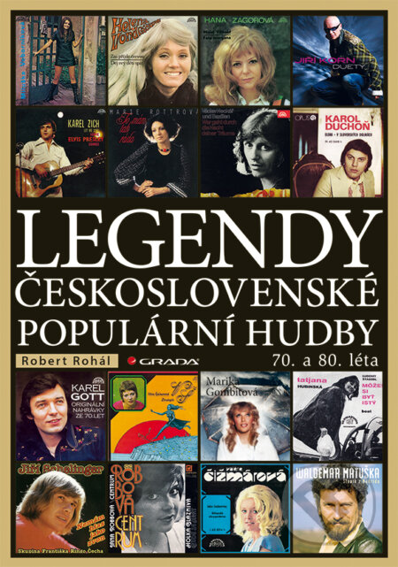 E-kniha: Legendy československé populární hudby (Robert Rohál). Grada, 2014 E-kniha: Legendy československé populární hudby (Robert Rohál). Grada, 2014