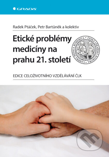 E-kniha: Etické problémy medicíny na prahu 21. století (Petr Bartůněk, Radek Ptáček a kolektiv). Grada, 2014 E-kniha: Etické problémy medicíny na prahu 21. století (Petr Bartůněk, Radek Ptáček a kolektiv). Grada, 2014