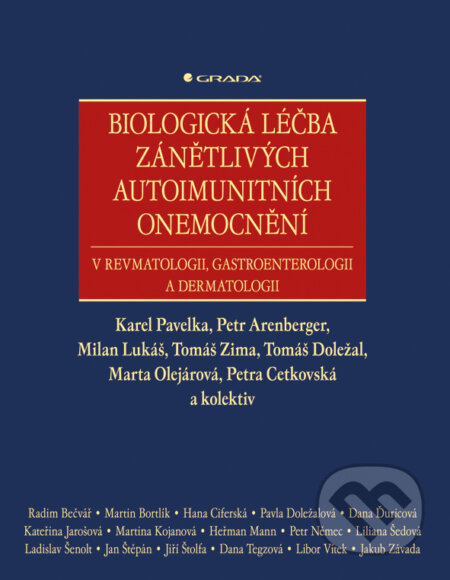 E-kniha: Biologická léčba zánětlivých autoimunitních onemocnění (Karel Pavelka a Petr Arenberger Petr). Grada, 2014 E-kniha: Biologická léčba zánětlivých autoimunitních onemocnění (Karel Pavelka a Petr Arenberger Petr). Grada, 2014