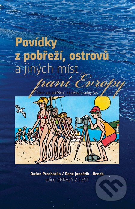 Kniha: Povídky z pobřeží, ostrovů a jiných míst paní Evropy (Dušan Procházka). Littera, 2015 Kniha: Povídky z pobřeží, ostrovů a jiných míst paní Evropy (Dušan Procházka). Littera, 2015