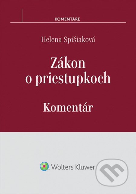 Kniha: Zákon o priestupkoch – komentár (Helena Spišiaková). Wolters Kluwer, 2015 Kniha: Zákon o priestupkoch – komentár (Helena Spišiaková). Wolters Kluwer, 2015