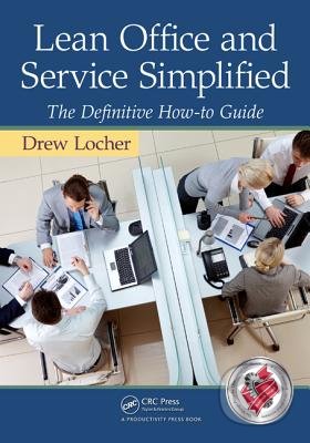 Lean Office and Service Simplified - Drew Locher, Routledge, 2011