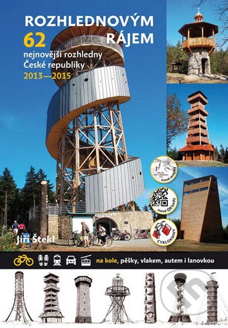 Kniha: Rozhlednovým rájem 62 (Jiří Štekl). Cykloknihy, 2015 Kniha: Rozhlednovým rájem 62 (Jiří Štekl). Cykloknihy, 2015