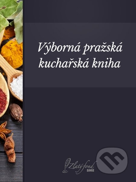 E-kniha: Výborná pražská kuchařská kniha (Petit Press). Petit Press E-kniha: Výborná pražská kuchařská kniha (Petit Press). Petit Press
