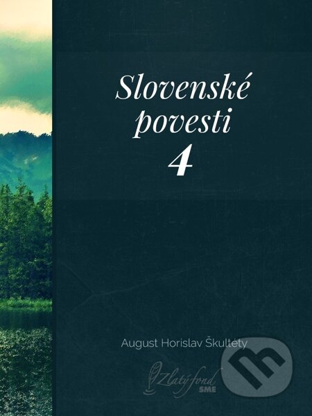 E-kniha: Slovenské povesti 4 (August Horislav Škultéty). Petit Press E-kniha: Slovenské povesti 4 (August Horislav Škultéty). Petit Press