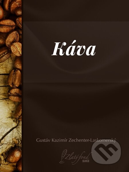 E-kniha: Káva (Gustáv Kazimír Zechenter-Laskomerský). Petit Press E-kniha: Káva (Gustáv Kazimír Zechenter-Laskomerský). Petit Press