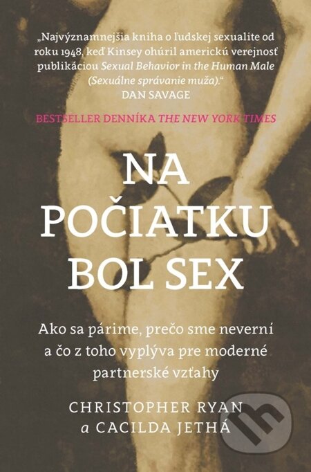 E-kniha: Na počiatku bol sex (Cacilda Jethá a Christopher Ryan). Zelený kocúr, 2014 E-kniha: Na počiatku bol sex (Cacilda Jethá a Christopher Ryan). Zelený kocúr, 2014