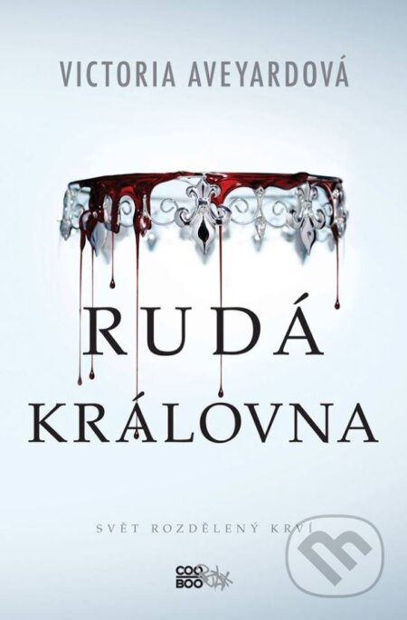 Kniha: Rudá královna (Victoria Aveyard). CooBoo CZ, 2015 Kniha: Rudá královna (Victoria Aveyard). CooBoo CZ, 2015