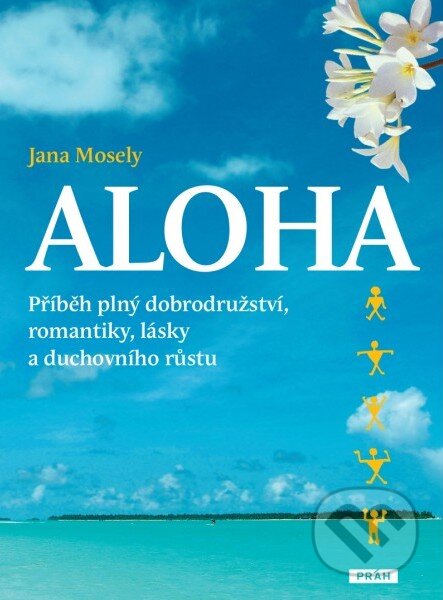 Kniha: Aloha (Jana Mosely). Práh, 2015 Kniha: Aloha (Jana Mosely). Práh, 2015