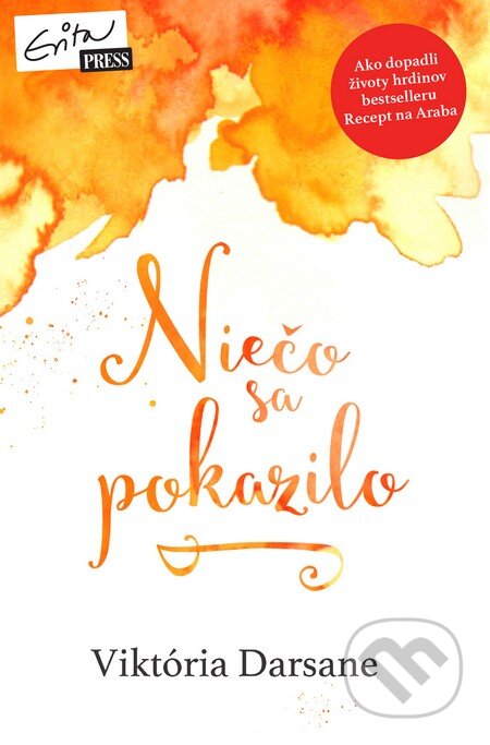 Kniha: Niečo sa pokazilo (Viktória Darsane). Evitapress, 2015 Kniha: Niečo sa pokazilo (Viktória Darsane). Evitapress, 2015