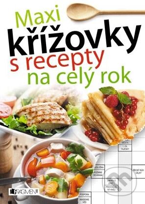 Kniha: MAXI křížovky s recepty na celý rok (Nakladatelství Fragment). Nakladatelství Fragment, 2013 Kniha: MAXI křížovky s recepty na celý rok (Nakladatelství Fragment). Nakladatelství Fragment, 2013