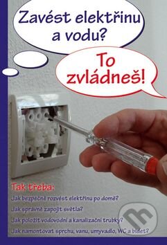 Kniha: Zavést elektřinu a vodu? To zvládneš! (Vašut). Vašut, 2015 Kniha: Zavést elektřinu a vodu? To zvládneš! (Vašut). Vašut, 2015