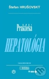 Kniha: Praktická hepatológia (Štefan Hrušovský). Herba, 2015 Kniha: Praktická hepatológia (Štefan Hrušovský). Herba, 2015