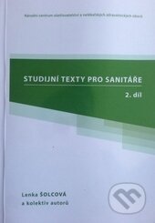 Kniha: Studijní texty pro sanitáře 2 (Lenka Šolcová a kolektiv). Národní centrum ošetrovatelství (NCO NZO), 2015 Kniha: Studijní texty pro sanitáře 2 (Lenka Šolcová a kolektiv). Národní centrum ošetrovatelství (NCO NZO), 2015