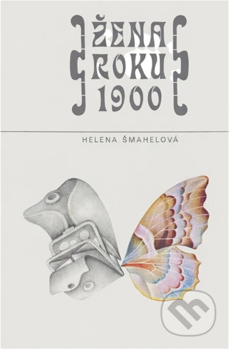 Kniha: Žena roku 1900 (Helena Šmahelová). Svoboda, 1979 Kniha: Žena roku 1900 (Helena Šmahelová). Svoboda, 1979